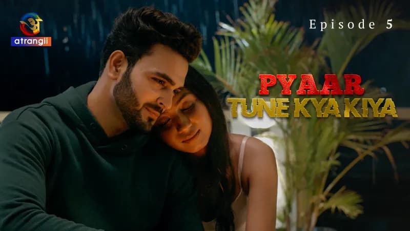 Pyaar Tune Kya Kiya Episode 5