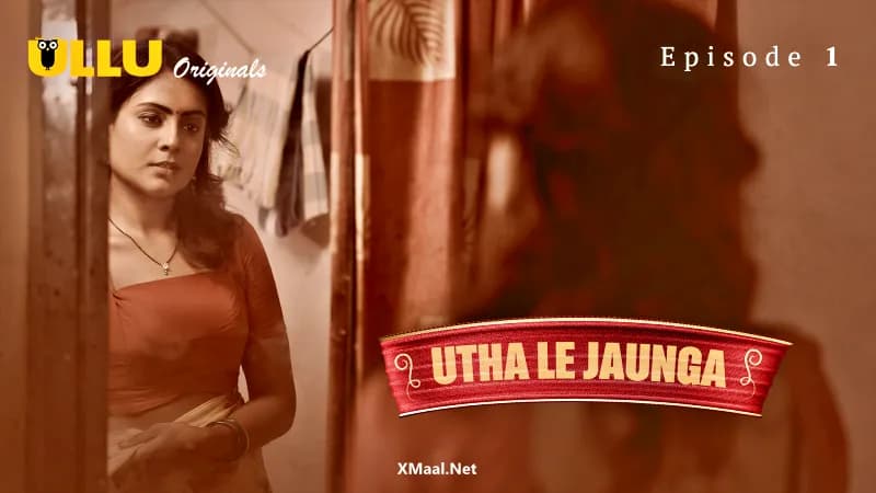 Utha Le Jaunga Episode 1