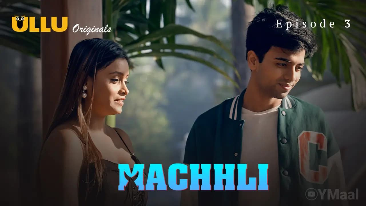 Machhli Episode 3